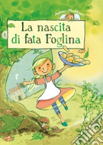 La favola di fata Foglina libro di Montanari Antonio