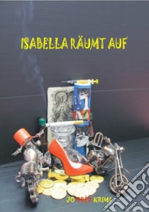 Isabella räumt auf libro di Jo Obér