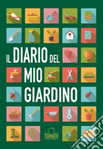 Il diario del mio giardino libro di Monteduro Max