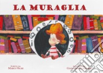 La muraglia libro di Vichi Marco