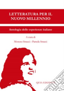 Letteratura per il nuovo millennio. Antologia delle esperienze italiane 2022 libro di Stracci M. (cur.); Stracci P. (cur.)