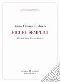 Figure semplici libro di Peduzzi Anna Chiara; Teti R. (cur.)