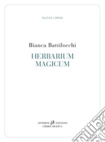 Herbarium magicum libro di Battilocchi Bianca