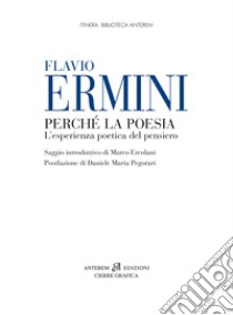 Perché la poesia. L'esperienza poetica del pensiero libro di Ermini Flavio