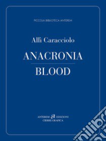 Anacronia. Blood libro di Caracciolo Allì