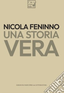 Una storia vera libro di Feninno Nicola