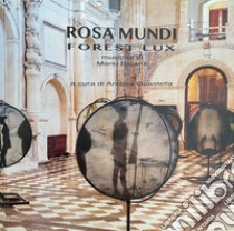 Forest Lux. Ediz. italiana e inglese libro di Rosa Mundi; Guastella A. (cur.)