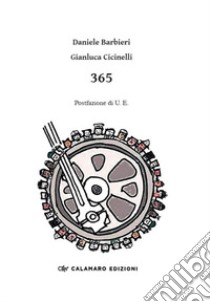 365 libro di Barbieri Daniele; Cicinelli Gianluca; Calamaro Edizioni (cur.)