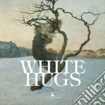 White Hugs libro di Maspes Francesco; Maspes Vittoria