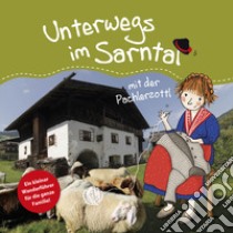 Unterwegs in Sarntal mit der Pachlerzottl. Ein kleiner Wanderführer für die ganze Familie. Ediz. illustrata libro di Moser Michaela; Gschleier K. (cur.)