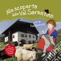 Alla scoperta della Val Sarentino con la Pachlerzottl. Una piccola guida escursionistica per tutta la famiglia libro di Moser Michaela