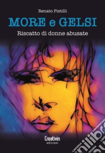 More e gelsi. Riscatto di donne abusate libro di Pistilli Renato