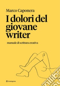 I dolori del giovane writer. Perché «scrittore» fa già sfigato libro di Caponera Marco