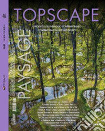 Topscape. Il progetto del paesaggio contemporaneo. Ediz. italiana e inglese (2021). Vol. 46 libro di Cappelletti N. (cur.)