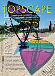 Topscape. Il progetto del paesaggio contemporaneo. Ediz. italiana e inglese (2022). Vol. 49 libro di Cappelletti N. (cur.)