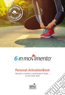 6 in movimento. Personal ActivationBook. Ediz. ridotta libro di Monaco Max