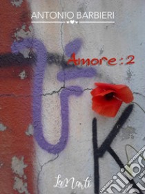 Amore: 2 libro di Barbieri Antonio