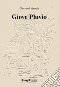 Giove Pluvio libro di Venezia Giovanni