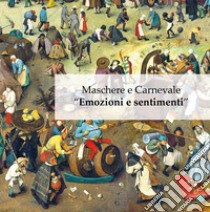 Maschere e Carnevale «Emozioni e sentimenti» libro