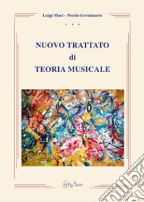 Nuovo trattato di teoria musicale libro di Maci Luigi