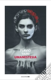 Umanestesia libro di Taini Flavio