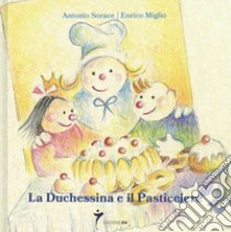 La duchessina e il pasticciere libro di Sorace Antonio