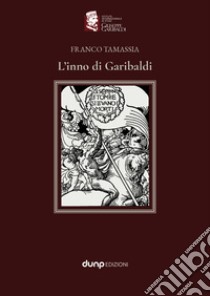 L'inno di Garibaldi libro di Tamassia Franco