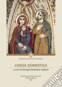 Chiesa domestica libro di Gallaro G. D. (cur.)