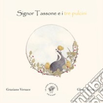 Signor Tassone e i tre pulcini libro di Versace Graziano