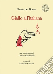 Giallo all'italiana. Nuova ediz. libro di Del Buono Oreste; Camerlo E. (cur.)
