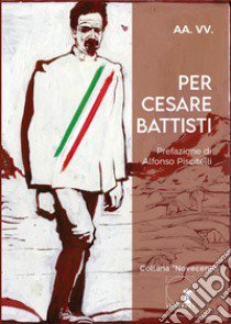 Per Cesare Battisti libro di Piscitelli A. (cur.)