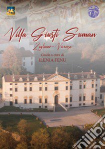 Villa Giusti Suman. Guida alla villa libro di Pro Loco Zugliano (cur.)