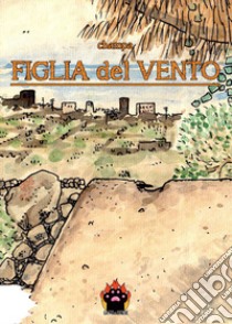 Figlia del vento libro di Champa