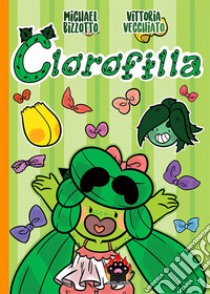 Clorofilla libro di Bizzotto Michael