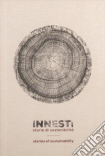 Innesti, storie di sostenibilità-Stories of sustainability. Ediz. bilingue libro