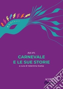 Carnevale e le sue storie libro di Scelsa V. (cur.)