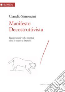 Manifesto decostruttivista libro di Simoncini Claudio