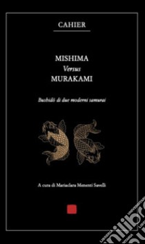 Mishima versus Murakami. Bushido di due moderni samurai libro di Menenti Savelli Mariaclara