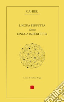 Lingua perfetta versus lingua imperfetta libro di Brega Stefano