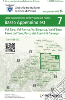 Basso Appennino est - Val Taro, Val Parma, Val Baganza, Val d'Enza, Parco del Taro, Parco dei Boschi di Carrega. Ediz. integrale libro di Commissione Sentieri e Cartografica del Cai Parma sezione di Parma