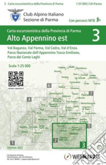 Alto Appennino est: Val Baganza, Val Parma, Val Cedra, Val d'Enza. Parco Nazionale dell'Appennino Tosco-Emiliano, Parco dei Cento Laghi 1:25.000. Ediz. integrale libro di Commissione Sentieri e Cartografica del Cai Parma sezione di Parma