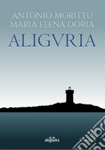 Aligvria libro di Morittu Antonio