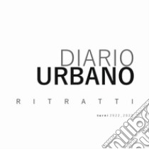 Diario urbano. Ritratti. Terni 2022-2023. Ediz. illustrata libro di Borelli Fabrizio; Zacheo M. I. (cur.)