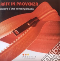 Arte in Provenza. Mostra d'arte contemporanea libro