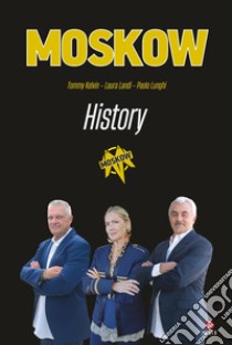 Moskow history libro di Lunghi Paolo; Kelvin Tommy; Landi Laura