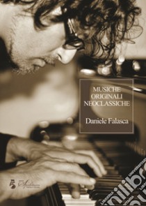 Musiche originali neoclassiche libro di Falasca Daniele