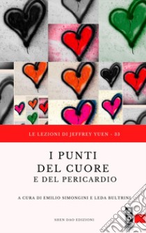 I punti del cuore e del pericardio libro di Simongini E. (cur.); Bultrini L. (cur.)