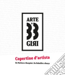 Arte a 33 giri. Da Matisse a Basquiat. Da Dubuffet a Beuys libro