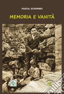 Memoria e vanità libro di Schembri Pascal