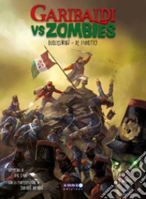 Garibaldi vs zombies libro di Guglielmino Andrea